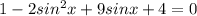 1-2sin^{2}x+9sinx+4=0