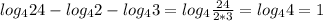 log_424 - log_42-log_43 = log_4 \frac{24}{2*3} =log_44 = 1