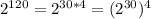 2^{120}=2^{30*4}=(2^{30})^4