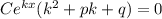 C e^{kx} ( k^{2} +pk+q)=0