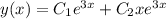 y(x)=C_{1} e^{3x} +C_{2} xe^{3x}