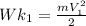 Wk_1= \frac{mV_1^2}{2}