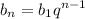 \displaystyle&#10;b_n = b_1q^{n-1}