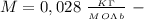 M=0,028 \ \frac{_K_\Gamma}{_M_O_\Lambda _b} \ -