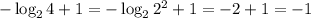 -\log_24+1=-\log_2 2^2+1=-2+1=-1