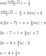 cos (\frac{ \pi(2x-7)}{3} )= \frac{1}{2} \\ \\\frac{ \pi(2x-7)}{3}= \frac{ \pi }{3} +2 \pi n /*3\\ \\ \pi(2x-7)= \pi + \frac{2}{3} \pi n/: \pi \\ \\ 2x-7=1+ \frac{2}{3} n/+7 \\ \\ 2x=8+ \frac{2}{3} n/:2 \\ \\ x=4+ \frac{1}{3} n