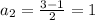 a_2= \frac{3-1}{2}=1