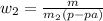 w_{2}= \frac{ m }{ m_{2}(p-pa) }