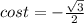 cos t=-\frac{ \sqrt{3} }{2}