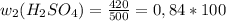 w_{2} (H_2SO_4) = \frac{420}{500} = 0,84*100