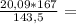 \frac{20,09*167}{143,5} =