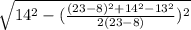 \sqrt{14^2-( \frac{(23-8)^2+14^2-13^2}{2(23-8)})^2 }