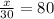 \frac{x}{30} =80