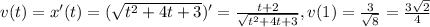 v(t)=x'(t)=(\sqrt{t^2+4t +3})'= \frac{t+2}{ \sqrt{t^2+4t +3} }, v(1) = \frac{3}{ \sqrt{8} }= \frac{3 \sqrt{2} }{4}