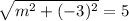 \sqrt{m^2+(-3)^2}=5