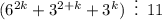 (6^{2k}+3^{2+k}+3^k)\,\,\,\vdots \,\,\,11