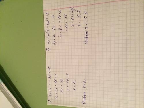 Решите уравнение а) 4x+1=-3x+15 b)4x+2(1-3x)=13