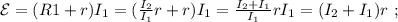 { \cal{E} } = ( R1 + r ) I_1 = ( \frac{I_2}{I_1} r + r ) I_1 = \frac{ I_2 + I_1 }{I_1} r I_1 = ( I_2 + I_1 ) r \ ;