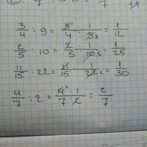 Решите : 3/4÷9= 2/5÷10= 11/15÷22= 4/7÷2=