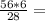 \frac{56*6}{28} =