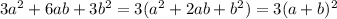 3a^2+6ab+3b^2 =3(a^2+2ab+b^2)=3(a+b)^2