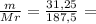 \frac{m}{Mr} = \frac{31,25}{187,5} =