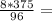 \frac{8*375}{96} =