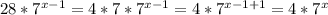 28* 7^{x-1} = 4*7* 7^{x-1} = 4*7^{x-1+1} = 4*7^{x}