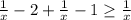 \frac{1}{x}-2+ \frac{1}{x}-1 \geq \frac{1}{x}