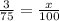 \frac{3}{75} = \frac{x}{100}