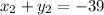 x_{2} + y_{2} = - 39