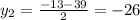 y_{2} = \frac{- 13 -39}{2} = -26