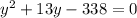 y^2+13y-338=0