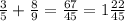 \frac{3}{5} + \frac{8}{9} = \frac{67}{45} = 1 \frac{22}{45}