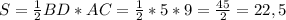 S = \frac{1}{2}BD*AC = \frac{1}{2}*5*9 = \frac{45}{2} = 22,5