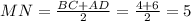 MN = \frac{BC+AD}{2} = \frac{4+6}{2} = 5