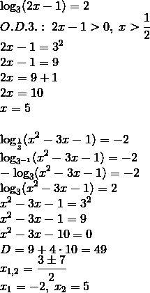 Решитее log3 (2x-1)=2 log одна третяя(x в квадрате-3х-1)=-2