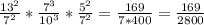 \frac{13^2}{7^2} * \frac{7^3}{10^3} * \frac{5^2}{7^2} = \frac{169}{7*400} = \frac{169}{2800}