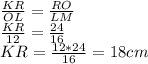 \frac{KR}{OL}=\frac{RO}{LM}\\\frac{KR}{12} =\frac{24}{16} \\KR=\frac{12*24}{16} =18cm