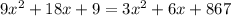 9x^2+18x+9=3x^2+6x+867