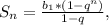 S_n= \frac{b_1*(1-q^n)}{1-q} ,