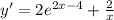 y'=2e^{2x-4}+\frac{2}{x}