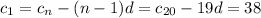 c_1=c_n-(n-1)d=c_{20}-19d=38