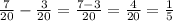 \frac{7}{20} - \frac{3}{20} = \frac{7-3}{20} = \frac{4}{20} = \frac{1}{5}