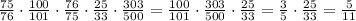 \frac{75}{76}\cdot\frac{100}{101}\cdot\frac{76}{75}\cdot\frac{25}{33}\cdot\frac{303}{500}=\frac{100}{101}\cdot\frac{303}{500}\cdot\frac{25}{33}=\frac35\cdot\frac{25}{33}=\frac5{11}