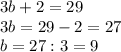 3b+2=29\\&#10;3b=29-2=27\\&#10;b=27:3=9