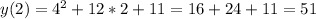 y(2)=4^2+12*2+11=16+24+11=51