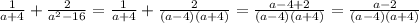 \frac{1}{a+4}+ \frac{2}{ a^{2}-16 }= \frac{1}{a+4}+ \frac{2}{(a-4)(a+4)}= \frac{a-4+2}{(a-4)(a+4)}= \frac{a-2}{(a-4)(a+4)}