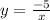 y=\frac{-5}{x}