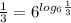 \frac{1}{3}= 6^{ log_{6} \frac{1}{3} }